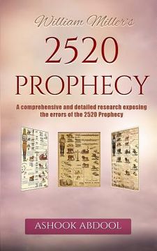 portada William Miller's 2520 Prophecy: A comprehensive and detailed research exposing the errors of the 2520 prophecy (in English)