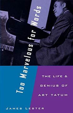 portada Too Marvelous for Words: The Life and Genius of art Tatum (in English)