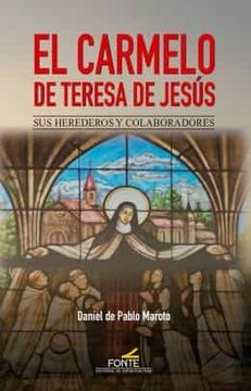 portada El Carmelo de Teresa de Jesús: Sus Herederos y Colaboradores (in Spanish)