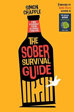 portada The Sober Survival Guide: How to Free Yourself From Alcohol Forever - Quit Alcohol & Start Living!
