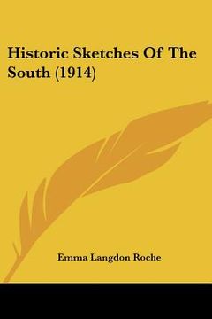 portada historic sketches of the south (1914) (en Inglés)
