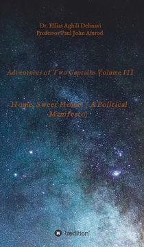 portada Adventures of Two Captains Volume III: Home, Sweet Home! ( A Political Manifesto) (in English)