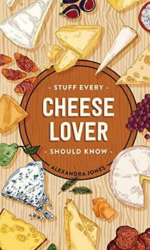 portada Stuff Every Cheese Lover Should Know: 29 (Stuff you Should Know)