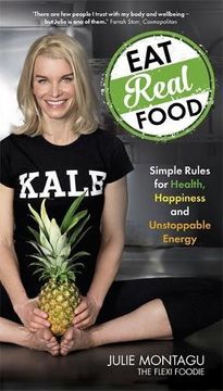 portada Eat Real Food: Simple Rules for Health, Happiness and Unstoppable Energy