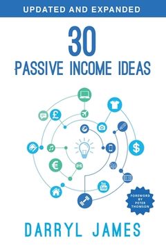 portada 30 Passive Income Ideas: The most trusted passive income guide to taking charge & building your residual income portfolio (en Inglés)