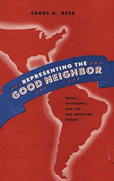 portada Representing the Good Neighbor: Music, Difference, and the pan American Dream 