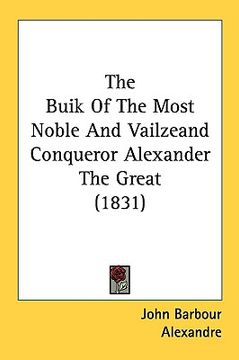 portada the buik of the most noble and vailzeand conqueror alexander the great (1831)