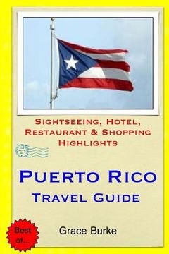 portada Puerto Rico Travel Guide: Sightseeing, Hotel, Restaurant & Shopping Highlights (en Inglés)
