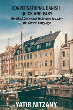 portada Conversational Danish Quick and Easy: The Most Innovative Technique to Learn the Danish Language (in English)