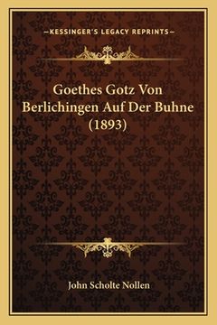 portada Goethes Gotz Von Berlichingen Auf Der Buhne (1893) (en Alemán)