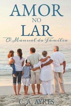 portada Amor no Lar: O Manual da Familia (en Portugués)