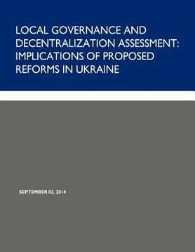 portada Local Governance and Decentralization Assessment: Implications of Proposed Reforms in Ukraine