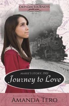 portada Journey to Love: Marie's Journey, 1901 (in English)