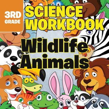 portada 3rd Grade Science Workbooks: Wildlife Animals (en Inglés)