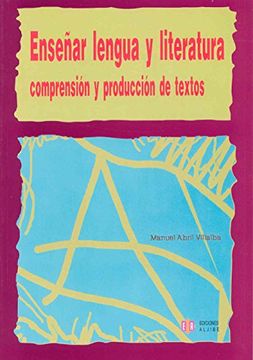 portada Enseñar Lengua y Literatura: Comprension y Produccion de Textos (in Spanish)