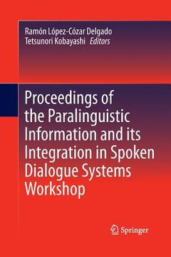 portada Proceedings of the Paralinguistic Information and Its Integration in Spoken Dialogue Systems Workshop (en Inglés)