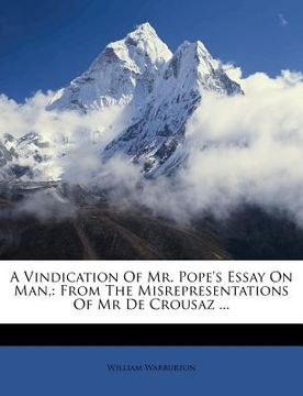 portada a vindication of mr. pope's essay on man,: from the misrepresentations of mr de crousaz ... (en Inglés)