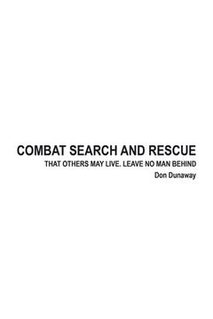 portada Combat Search and Rescue: That Others May Live. Leave No Man Behind (en Inglés)