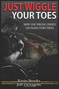 portada Just Wiggle Your Toes: How one Wrong Choice Changed Everything (en Inglés)