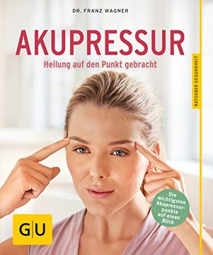 portada Akupressur: Heilung auf den Punkt Gebracht (gu Ratgeber Gesundheit) (en Alemán)