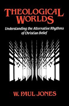 portada Theological Worlds: Understanding the Alternative Rhythms of Christian Belief 