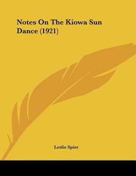 portada notes on the kiowa sun dance (1921) (en Inglés)