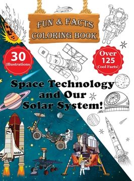 portada Space Technology and Our Solar System! - Fun & Facts Coloring Book 