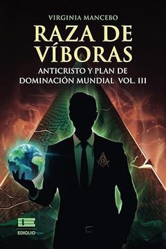 portada Raza de víboras. Vol III: Anticristo y plan de dominación mundial (in Spanish)