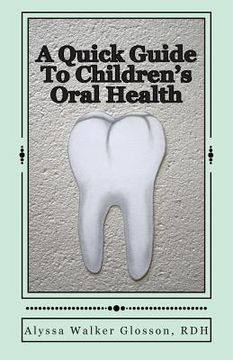 portada A Quick Guide To Children's Oral Health (in English)
