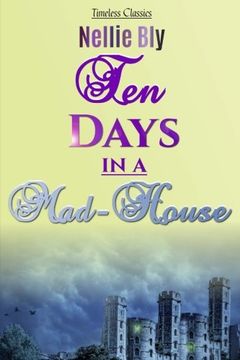 portada Ten Days in a Mad-House (Great Classics) (Volume 23)