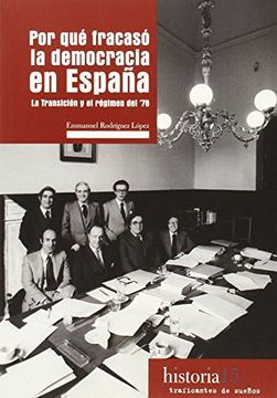 portada Por qué fracasó la democracia en España: La Transición y el régimen del 78 (Historia)