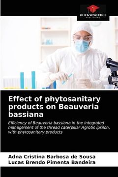 portada Effect of phytosanitary products on Beauveria bassiana (en Inglés)