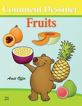 portada Comment Dessiner: Fruits: Livre de Dessin: Apprendre Dessiner (en Francés)