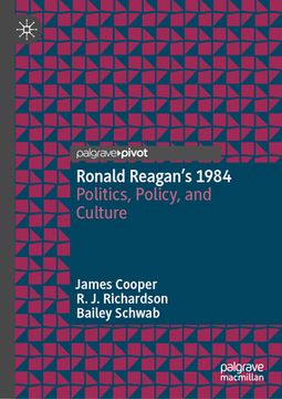 portada Ronald Reagan's 1984: Politics, Policy, and Culture (en Inglés)