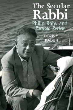 portada The Secular Rabbi: Philip Rahv and Partisan Review (en Inglés)