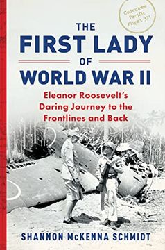 portada The First Lady of World war ii: Eleanor Roosevelt's Daring Journey to the Frontlines and Back (en Inglés)