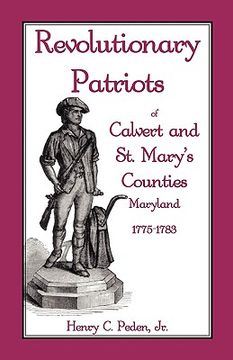 portada revolutionary patriots of calvert and st. mary's counties, maryland, 1775-1783 (en Inglés)