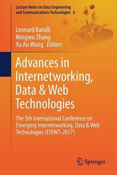 portada Advances in Internetworking, Data & Web Technologies: The 5th International Conference on Emerging Internetworking, Data & Web Technologies (Eidwt-201 (en Inglés)