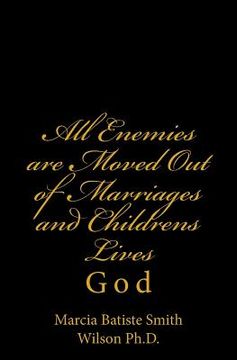 portada All Enemies are Moved Out of Marriages and Childrens Lives: God (in English)