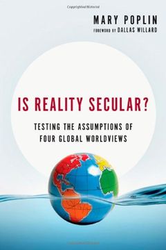 portada Is Reality Secular?: Testing the Assumptions of Four Global Worldviews (en Inglés)