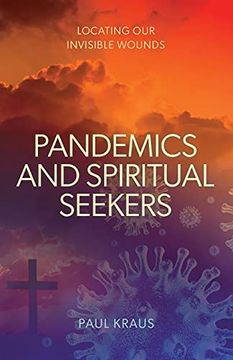 portada Pandemics and Spiritual Seekers: Locating our Invisible Wounds 