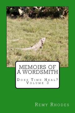 portada Memoirs of a Wordsmith Does Time Heal? Volume 3: Does Time Heal? (en Inglés)