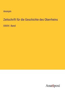 portada Zeitschrift für die Geschichte des Oberrheins: XXXIV. Band (en Alemán)