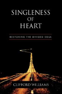 portada singleness of heart: restoring the divided soul (in English)
