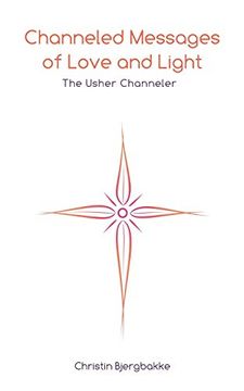 portada Channeled Messages of Love and Light: The Usher Channeler (en Inglés)