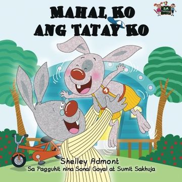 portada Mahal Ko ang Tatay Ko: I Love My Dad (Tagalog Edition) (Tagalog Bedtime Collection)