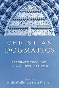 portada Christian Dogmatics: Reformed Theology for the Church Catholic (en Inglés)