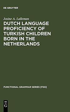 portada Dutch Language Proficiency of Turkish Children Born in the Netherlands (Functional Grammar Series [Fgs]) (en Inglés)