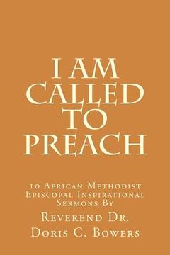 portada I Am Called to Preach: 10 African Methodist Episcopal Inspirational Sermons