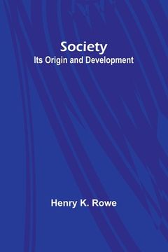 portada Society: Its Origin and Development (en Inglés)